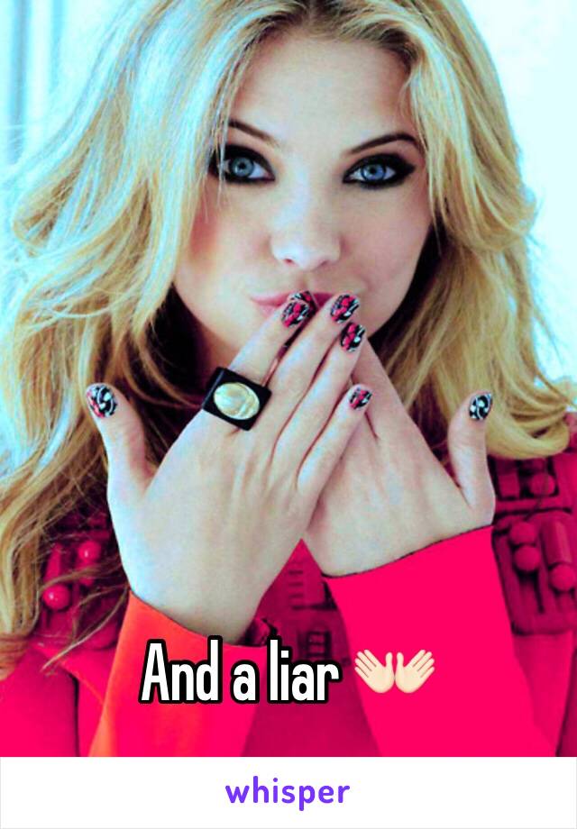 And a liar 👐🏻