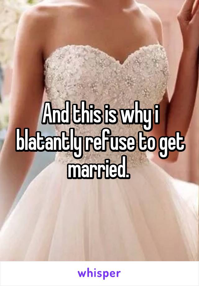 And this is why i blatantly refuse to get married. 