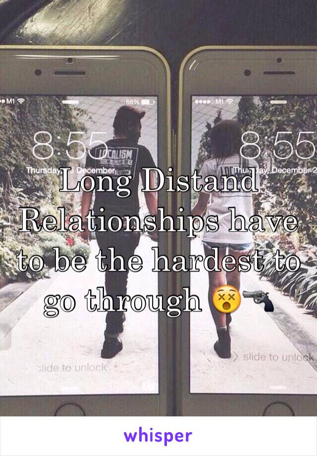 Long Distand Relationships have to be the hardest to go through 😵🔫
