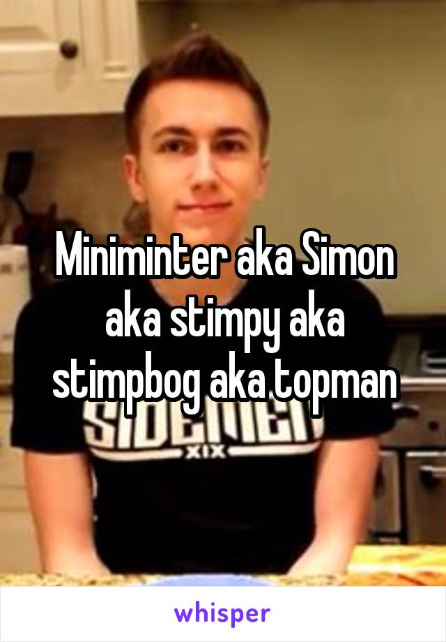 Miniminter aka Simon aka stimpy aka stimpbog aka topman
