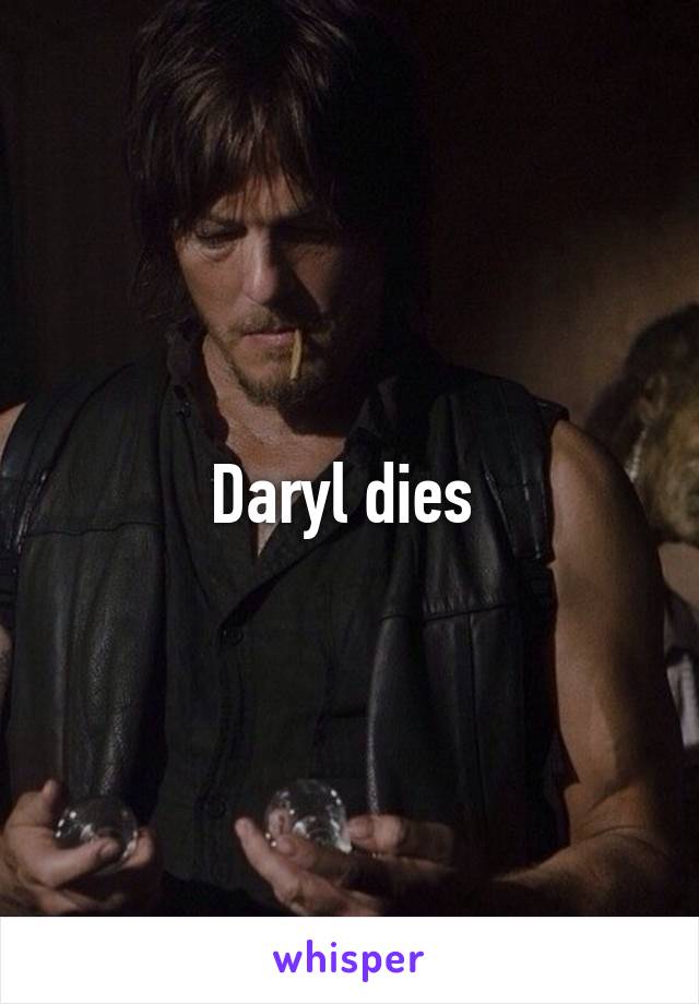 Daryl dies 