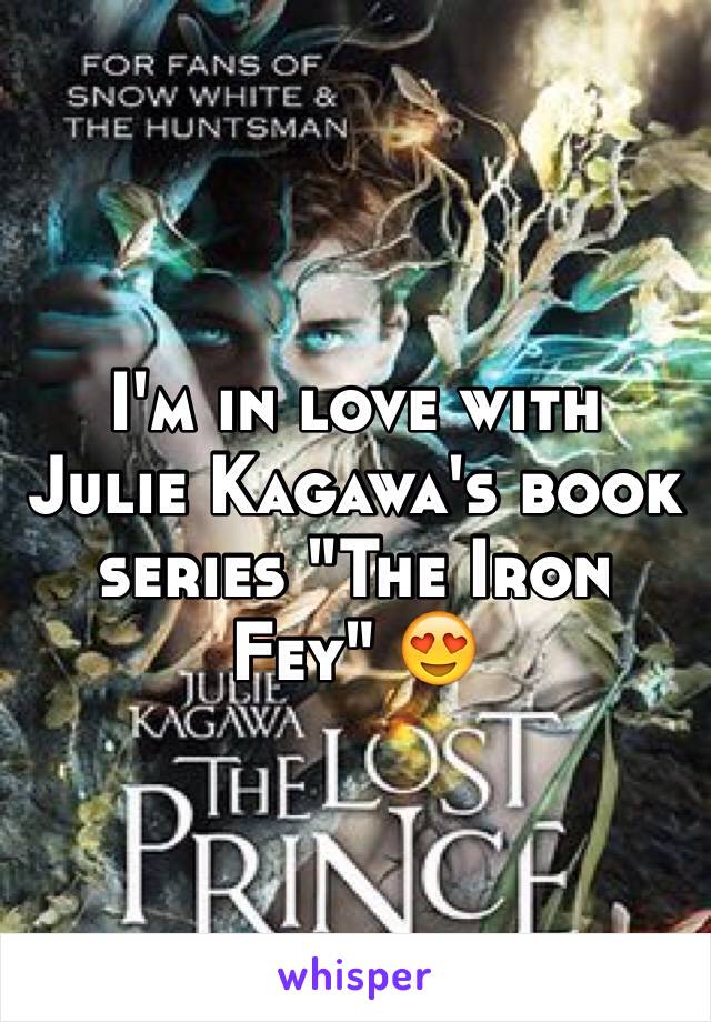 I'm in love with Julie Kagawa's book series "The Iron Fey" 😍