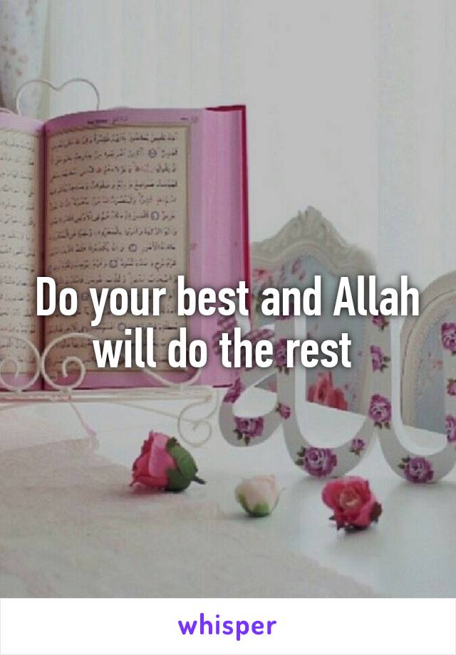 Do your best and Allah will do the rest 