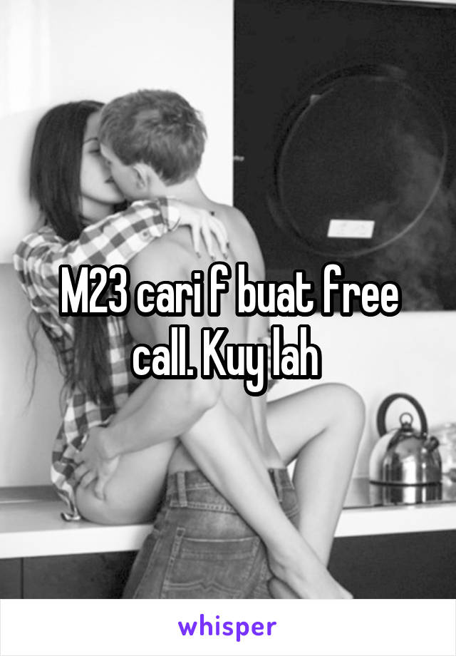 M23 cari f buat free call. Kuy lah 