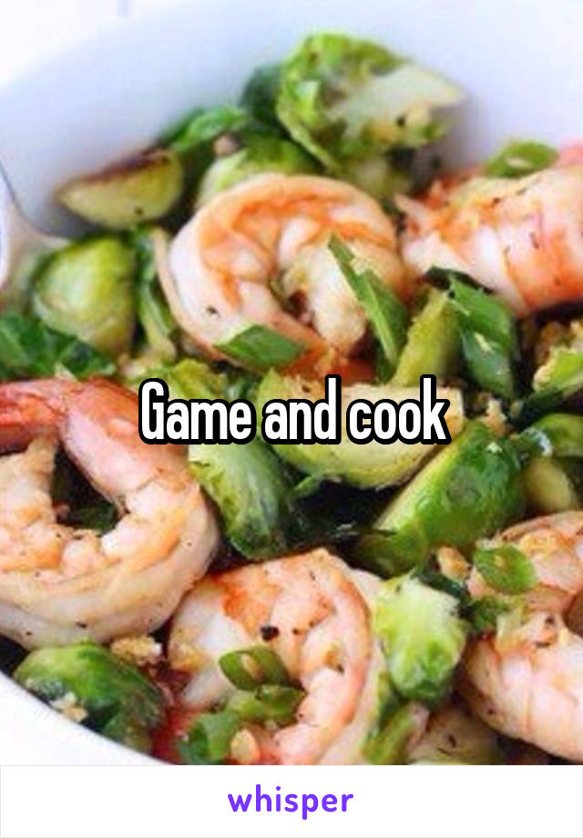 Game and cook