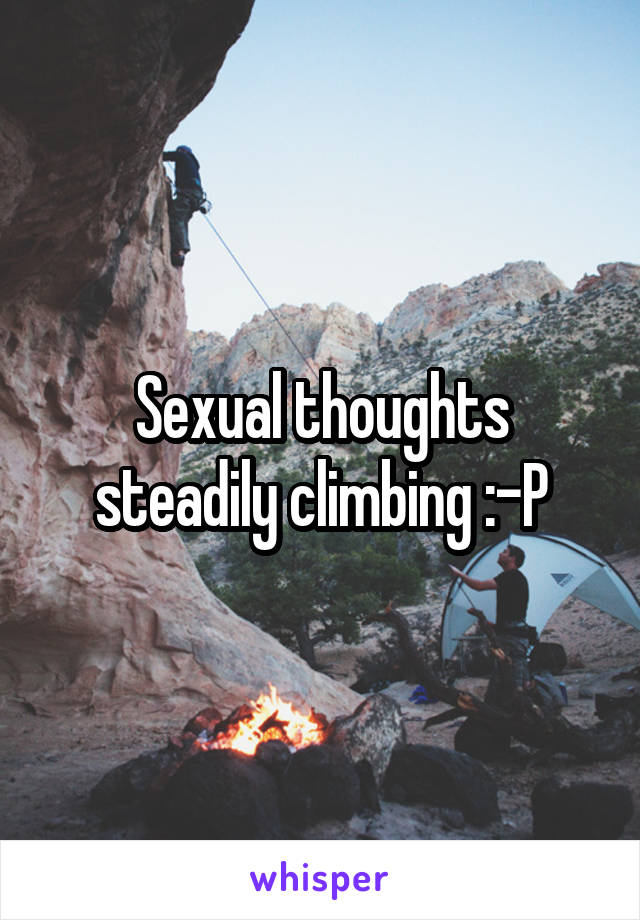Sexual thoughts steadily climbing :-P