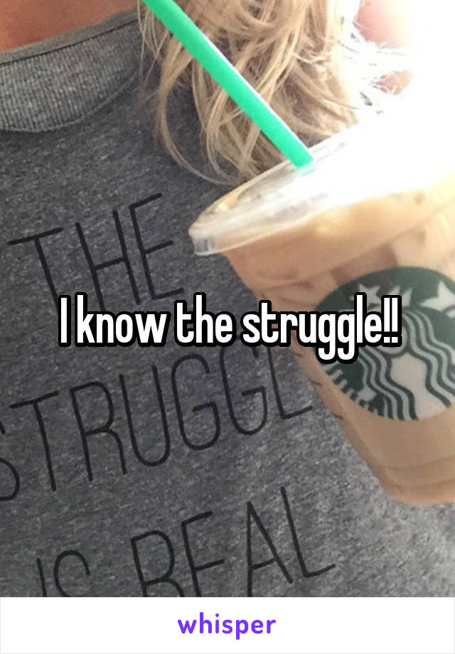 I know the struggle!!