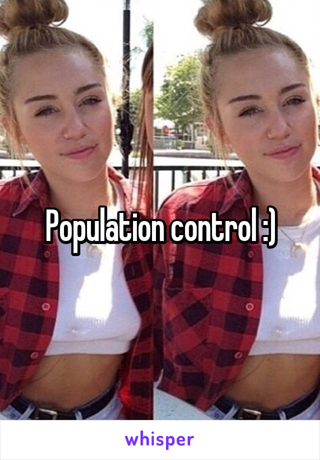 Population control :)