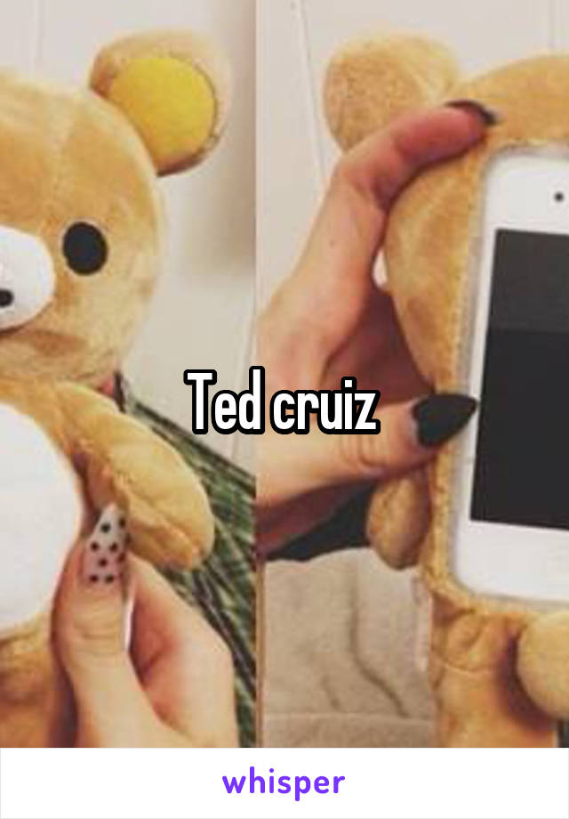 Ted cruiz 