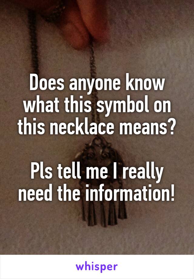 Does anyone know what this symbol on this necklace means?

Pls tell me I really need the information!