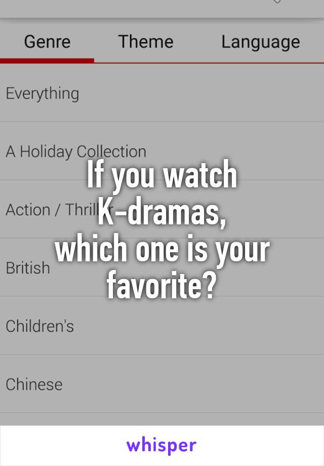 If you watch K-dramas,
which one is your favorite?