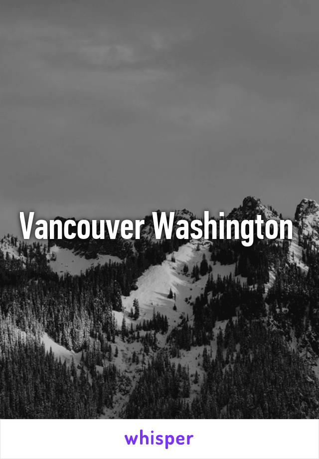 Vancouver Washington 