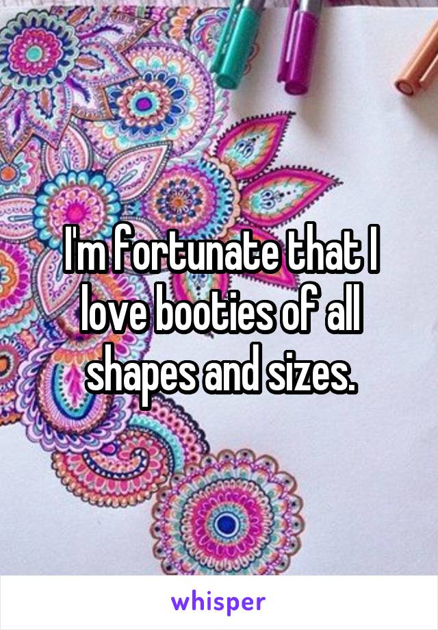 I'm fortunate that I love booties of all shapes and sizes.