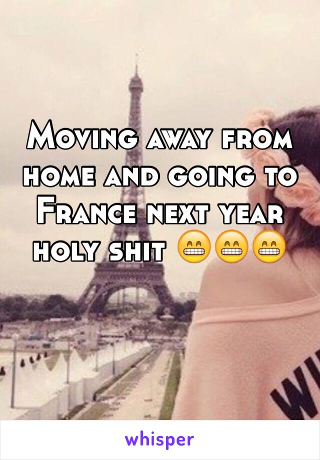 Moving away from home and going to France next year holy shit 😁😁😁