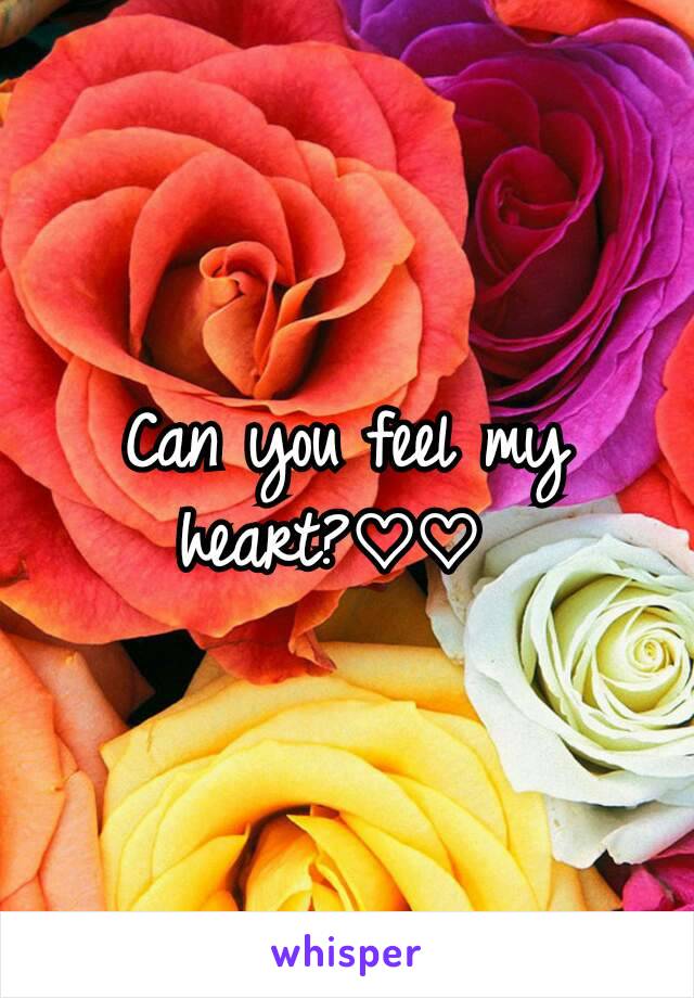 Can you feel my heart?♡♡ 