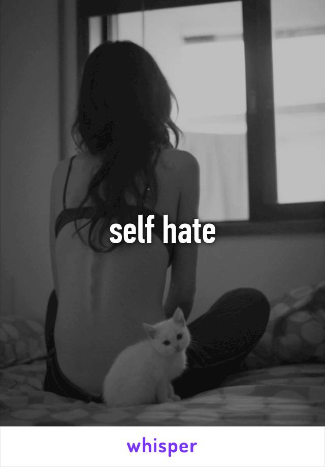 self hate