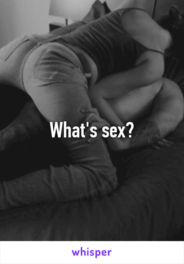 What's sex?