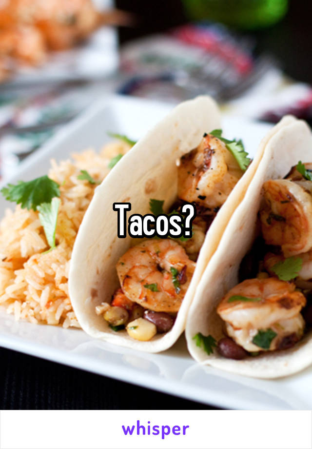 Tacos? 