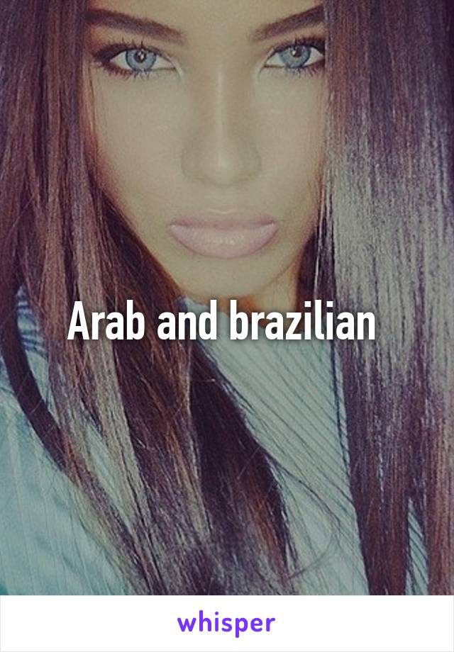 Arab and brazilian 