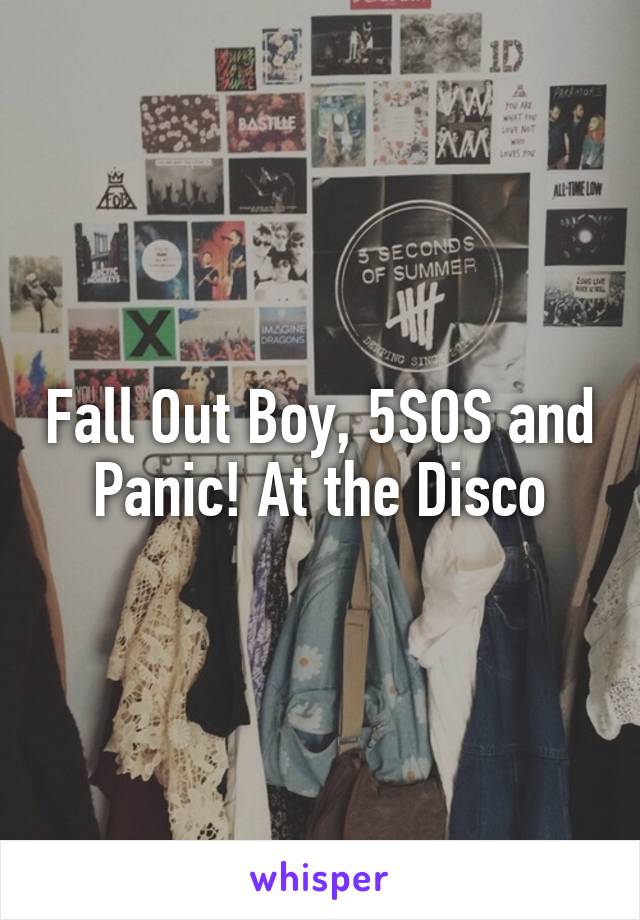 Fall Out Boy, 5SOS and Panic! At the Disco
