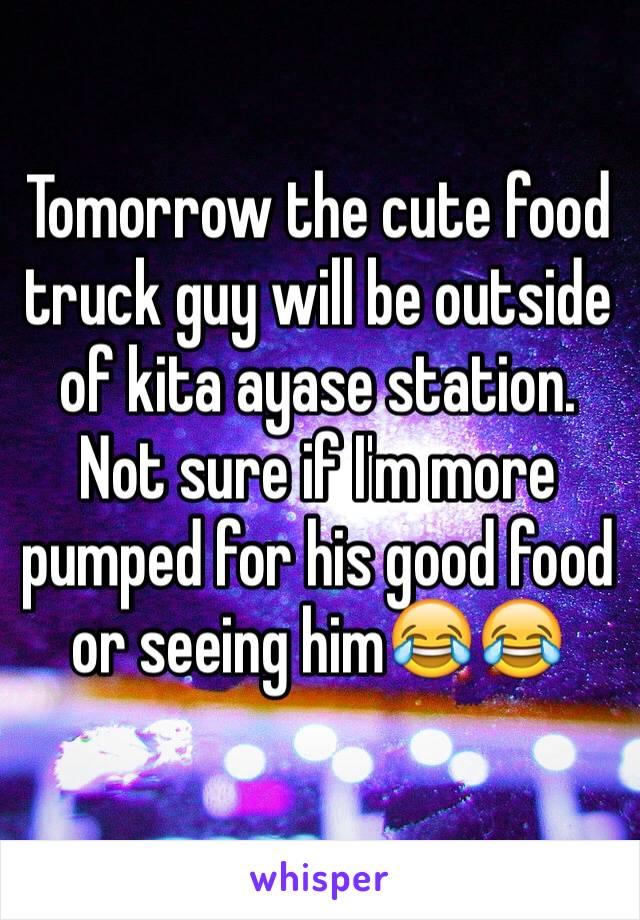 Tomorrow the cute food truck guy will be outside of kita ayase station. Not sure if I'm more pumped for his good food or seeing him😂😂