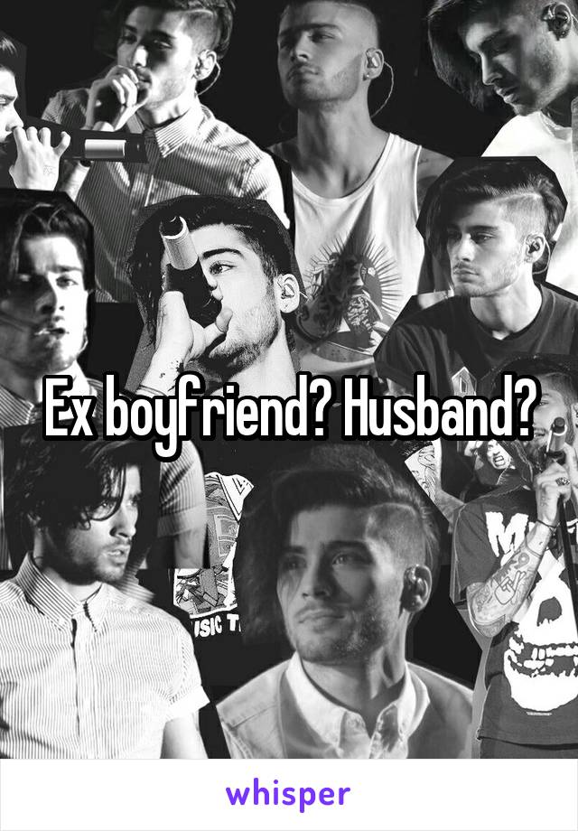 Ex boyfriend? Husband?