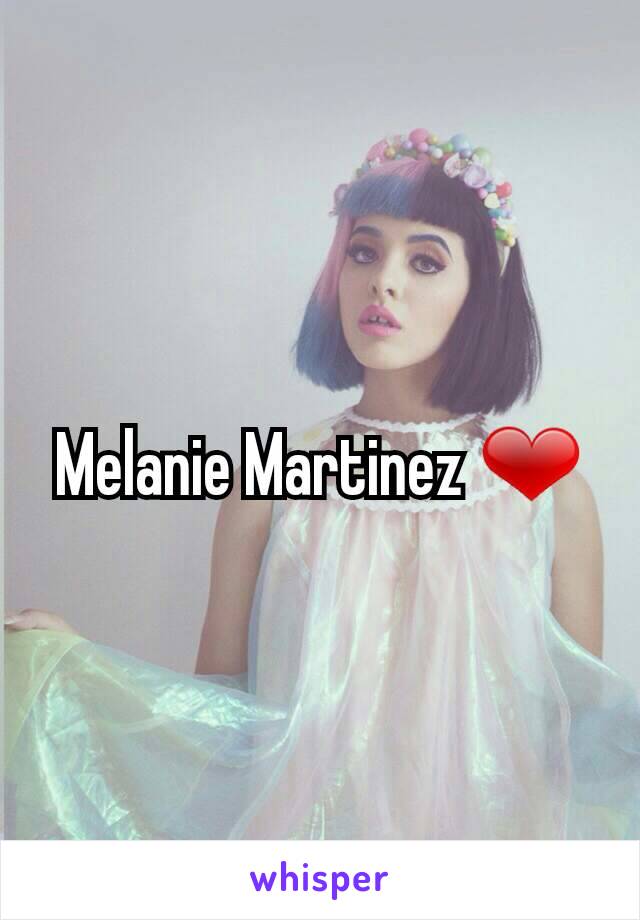 Melanie Martinez ❤