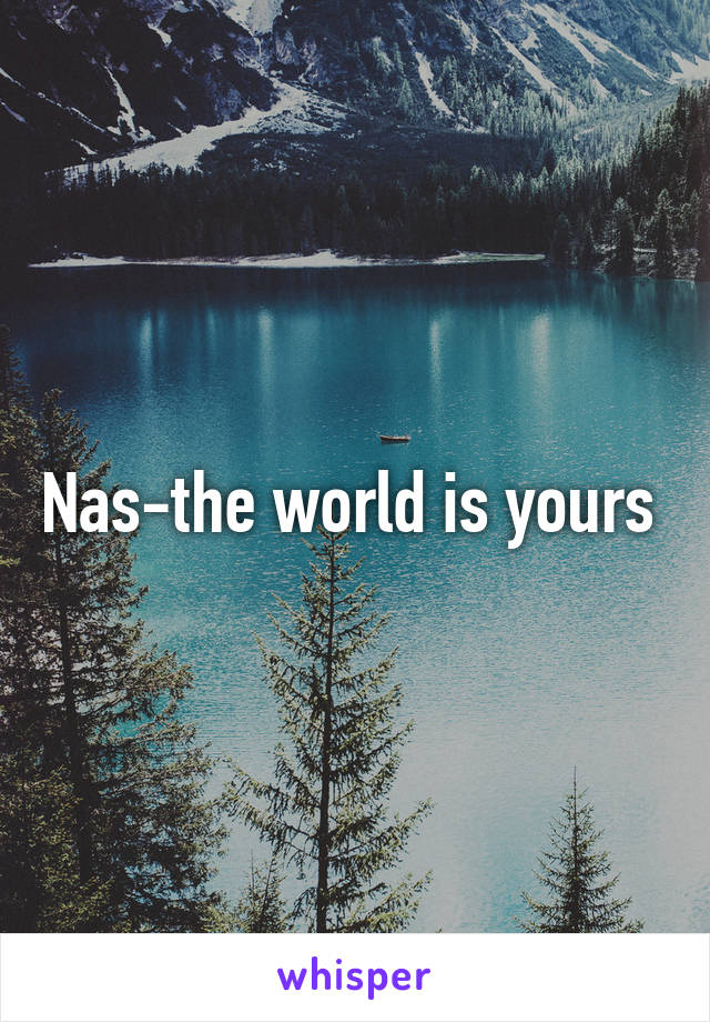 Nas-the world is yours 