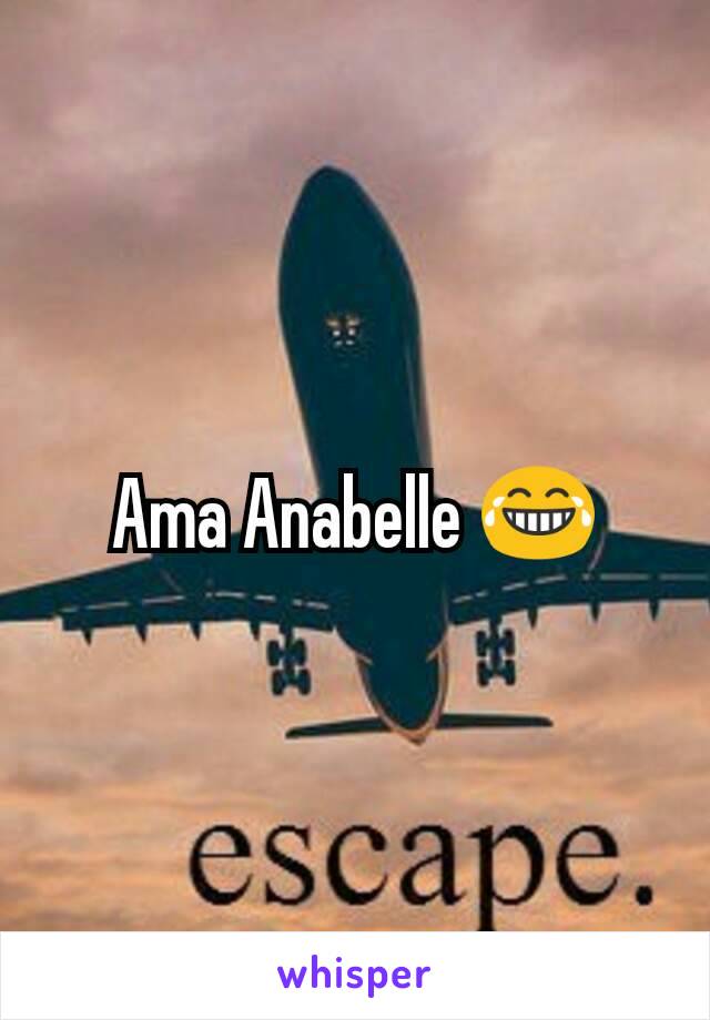 Ama Anabelle 😂