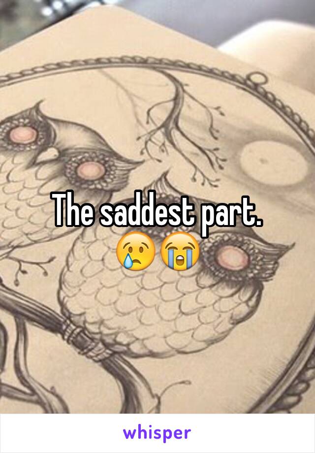 The saddest part. 
😢😭