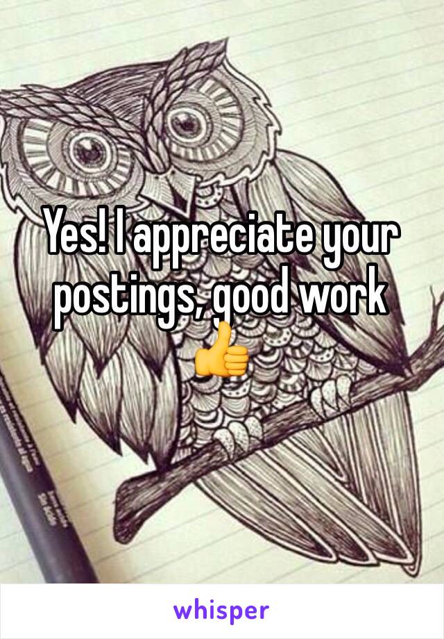 Yes! I appreciate your postings, good work
👍