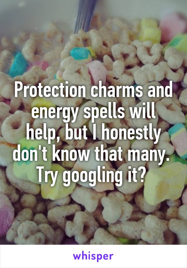 Protection charms and energy spells will help, but I honestly don't know that many. 
Try googling it? 