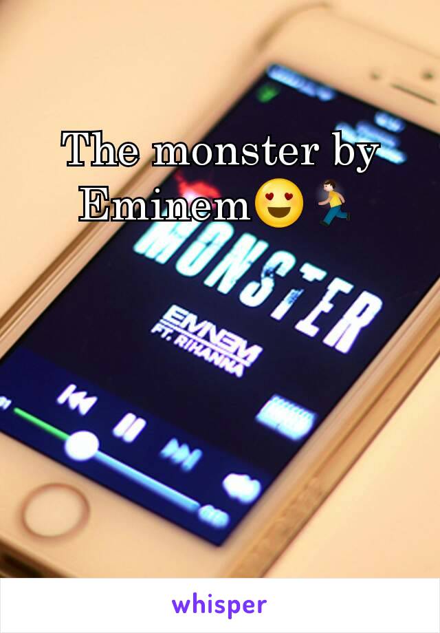 The monster by Eminem😍🏃