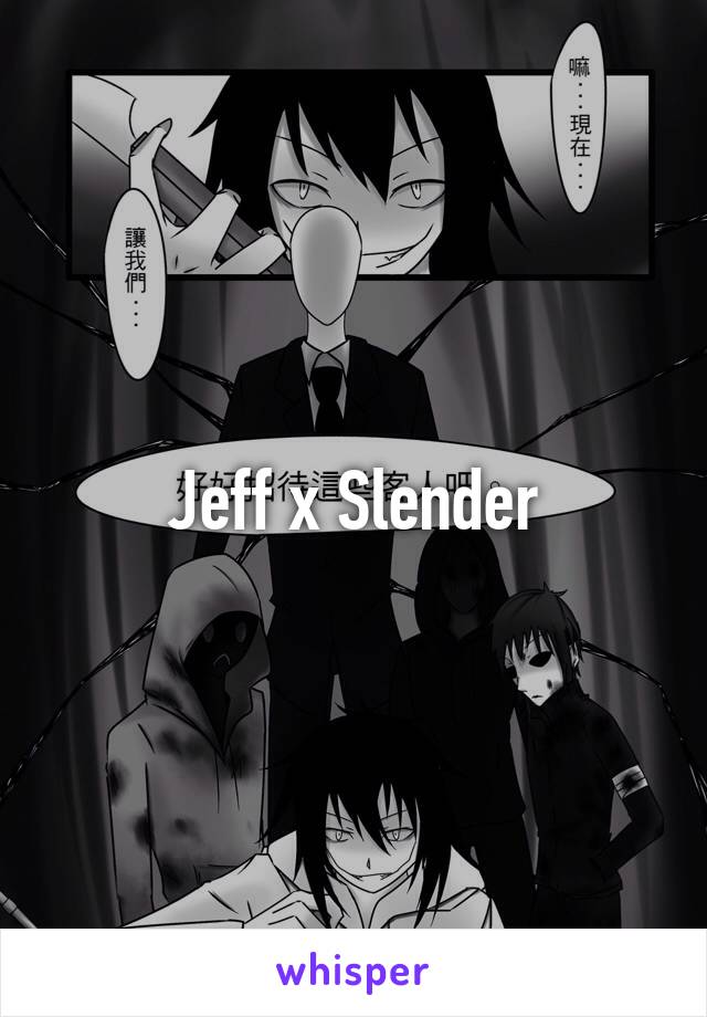 Jeff x Slender