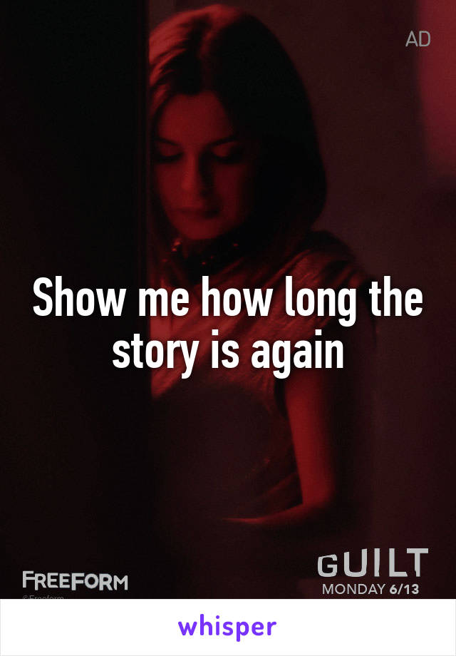 Show me how long the story is again