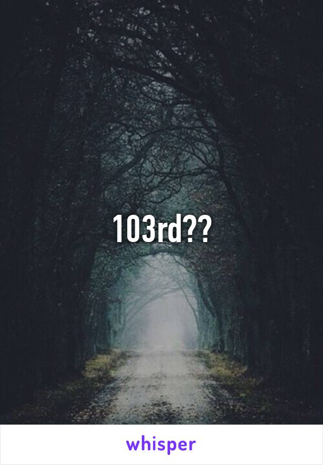 103rd??