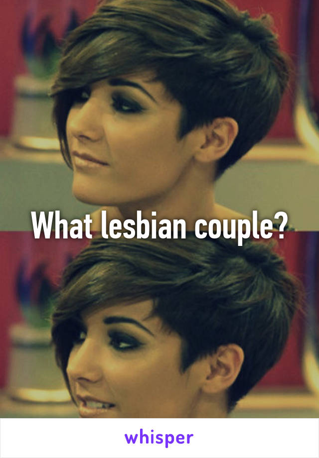 What lesbian couple?