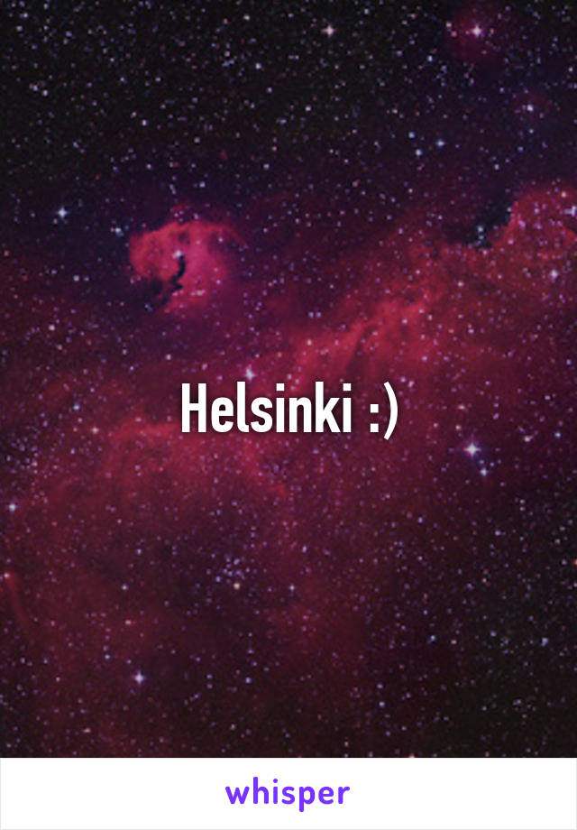 Helsinki :)