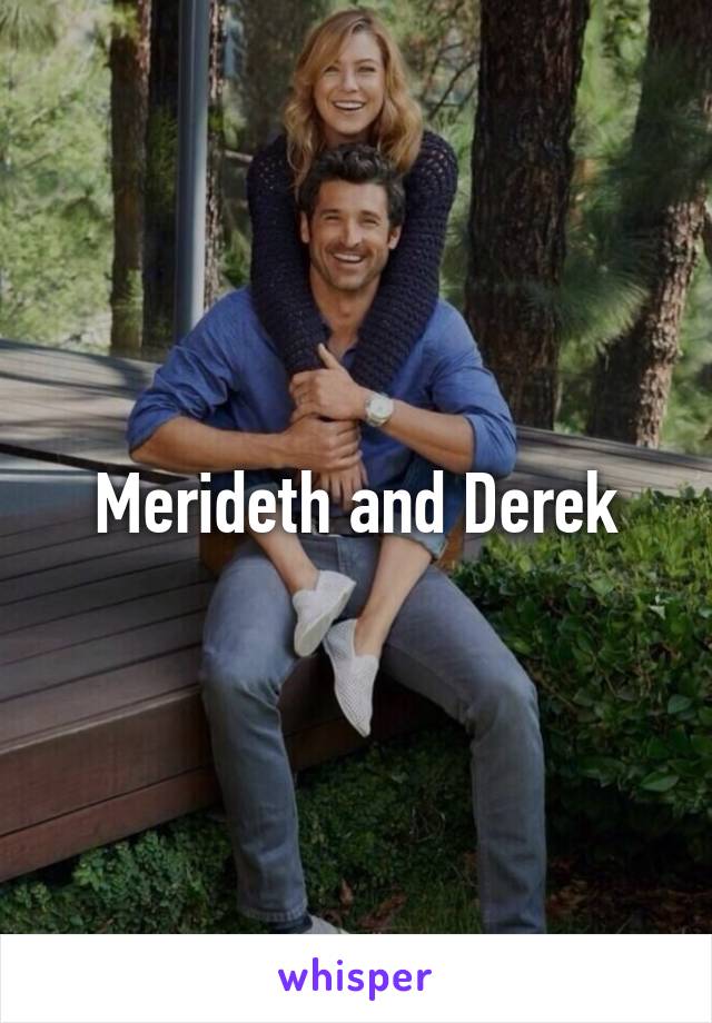 Merideth and Derek