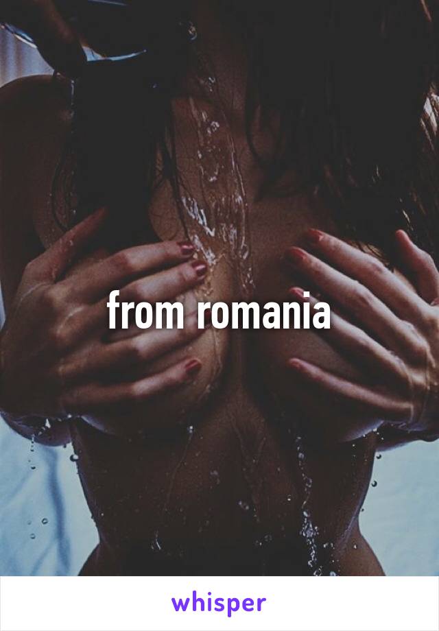 from romania