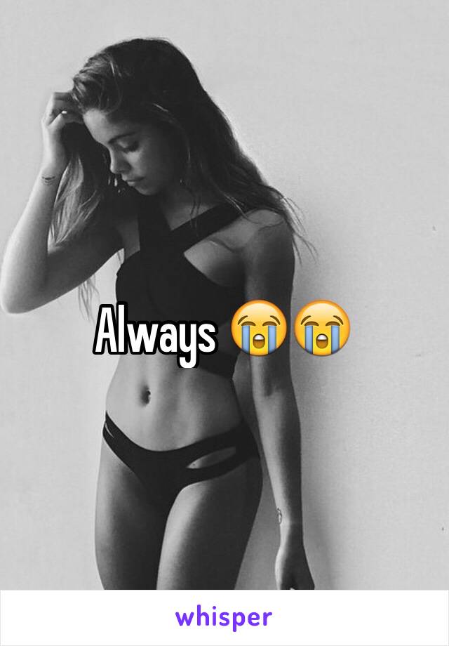 Always 😭😭