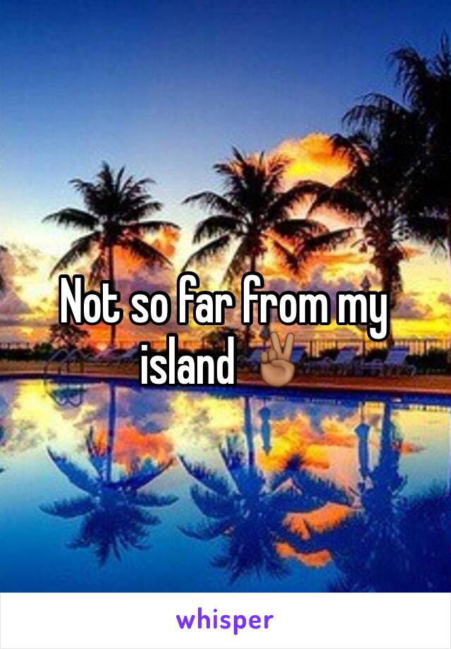 Not so far from my island ✌🏾️