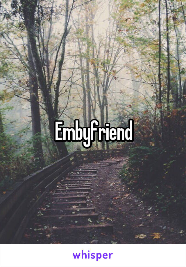 Embyfriend