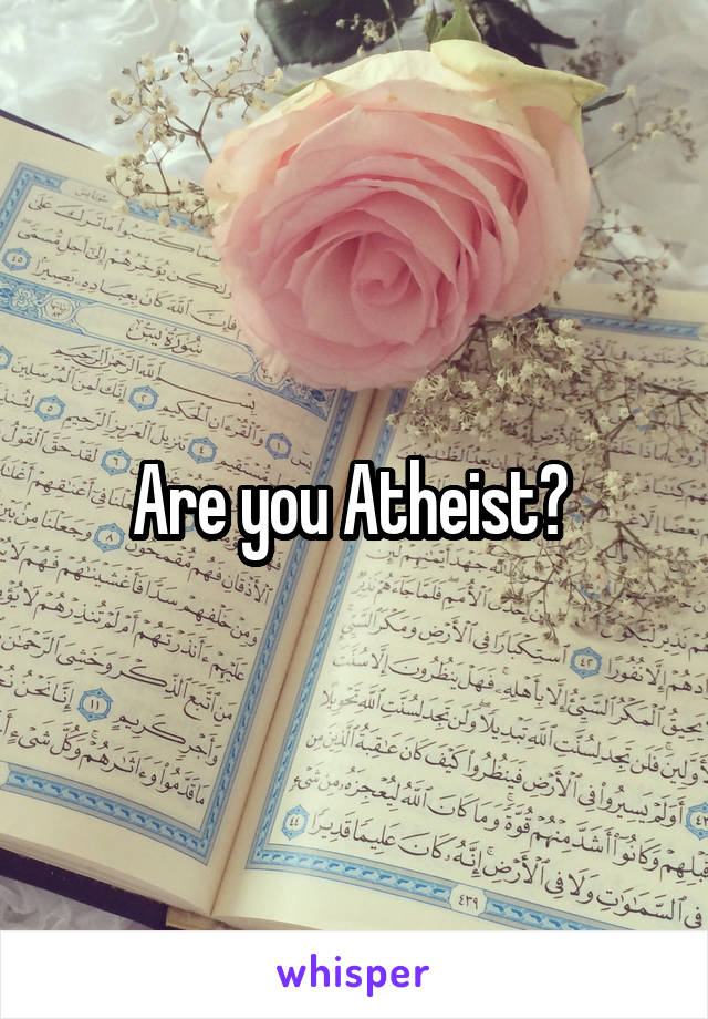 Are you Atheist? 
