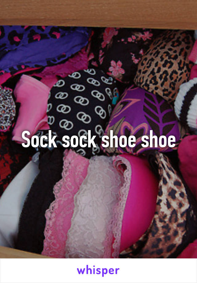 Sock sock shoe shoe