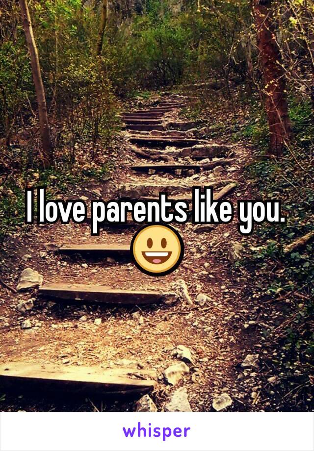 I love parents like you. 😃