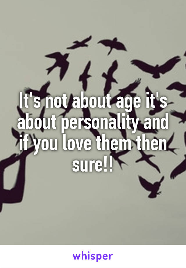 It's not about age it's about personality and if you love them then sure!!