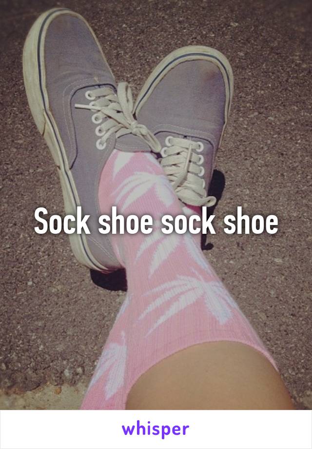 Sock shoe sock shoe