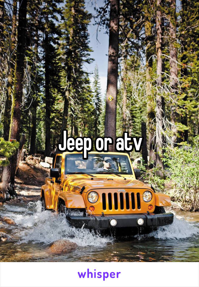 Jeep or atv