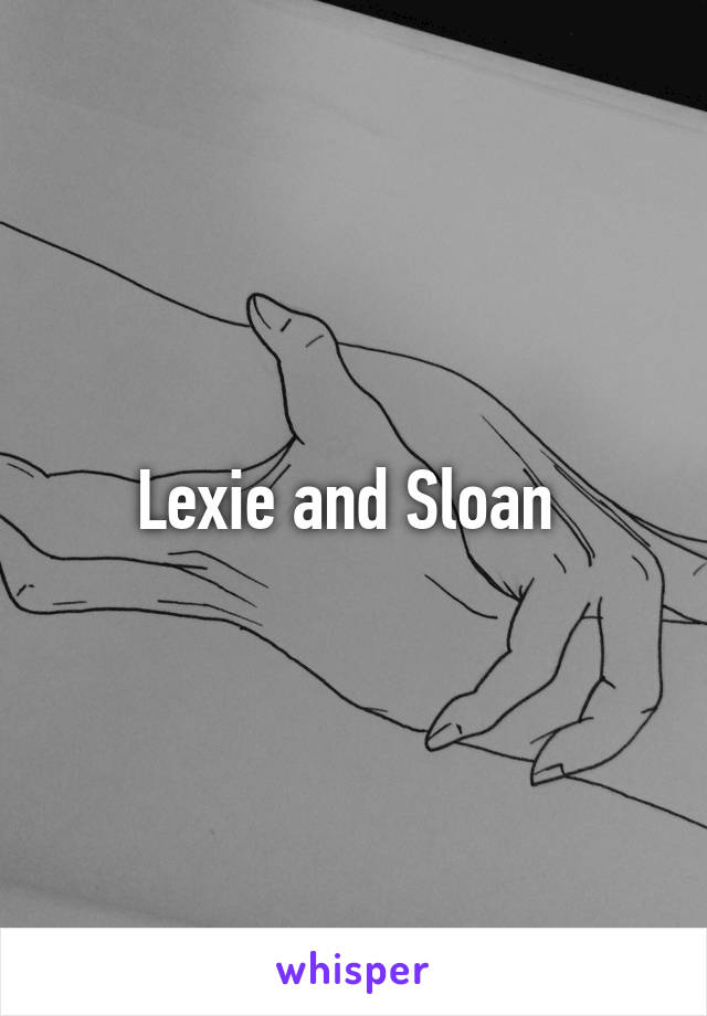 Lexie and Sloan 